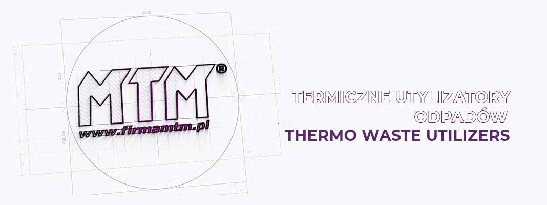 Thermal waste utilizers Termiczne utylizatory odpadów
